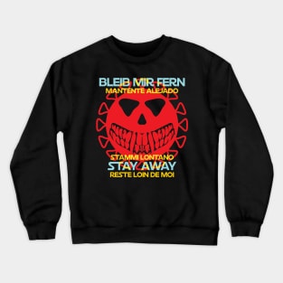 Antisocial Coronavirus Multilingual STAY AWAY warning Crewneck Sweatshirt